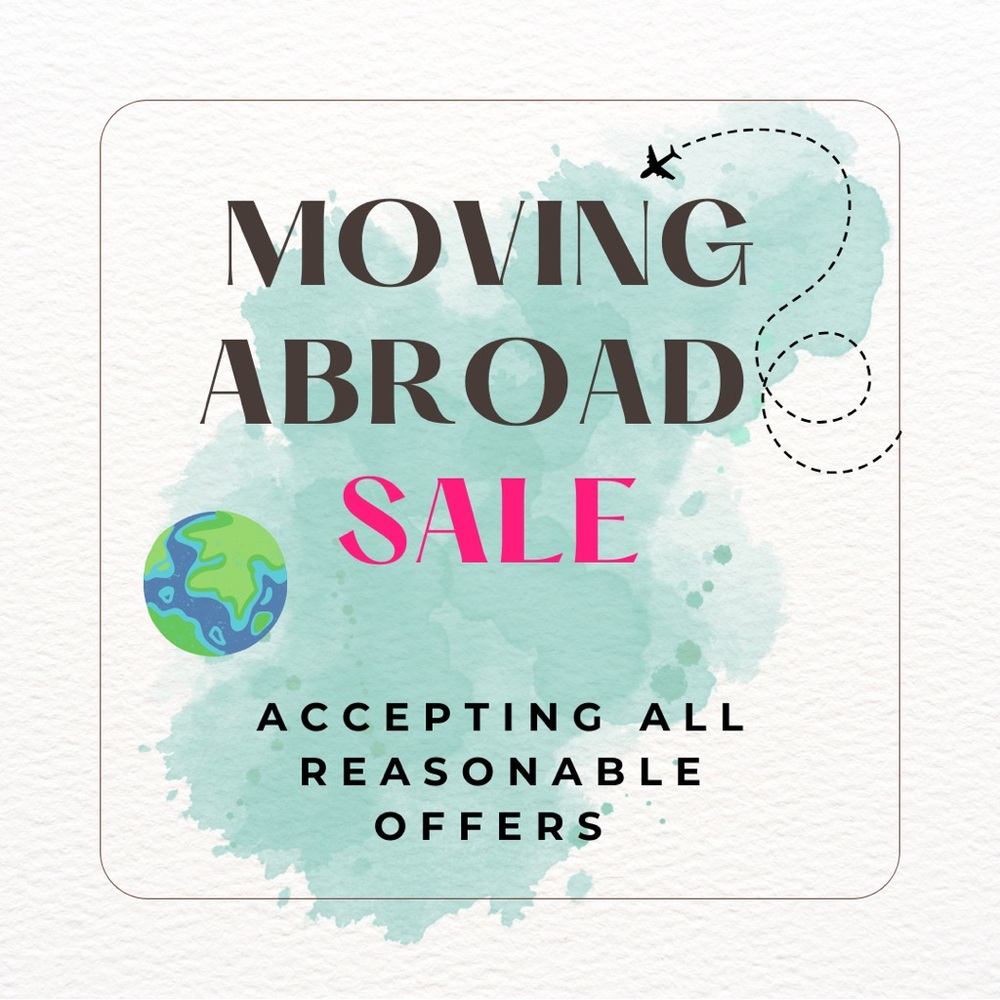 Moving Abroad Sale!!!!!!